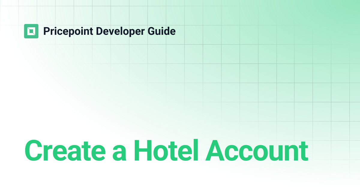 Create a Hotel Account | Pricepoint Developer Guide